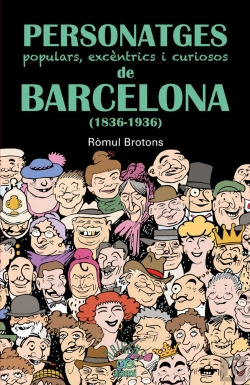 Bertrand.pt - Personatges Populars, Excèntrics I Curiosos De Barcelona (1836-1936)