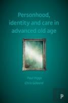 Personhood, Identity And Care In Advanced Old Age