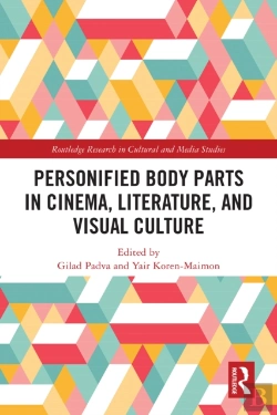 Bertrand.pt - Personified Body Parts In Cinema, Literature, And Visual Culture