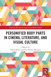 Personified Body Parts In Cinema, Literature, And Visual Culture