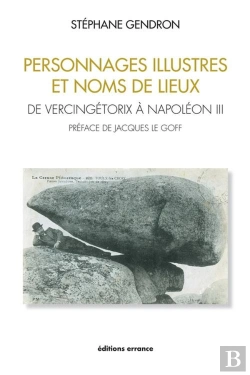 Bertrand.pt - Personnages Illustres Et Noms De Lieux ; De Vercingétorix À Napoléon Iii