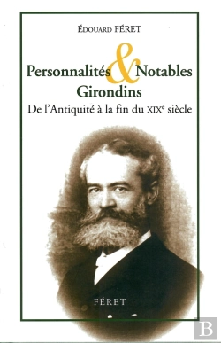 Bertrand.pt - Personnalites & Notables Girondins : De L'Antiquite A La Fin Du Xixe Siecle