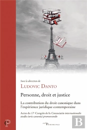 Personne, Droit Et Justice : La Contribution Du Droit Canonique Dans L'Expérience Juridique Contemporaine