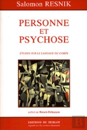Personne Et Psychose ; Etudes Sur Le Langage Du Corps