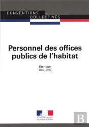 Personnel Des Offices Publics De L'Habitat ; Convention Collective Étendue, Idcc 3220 (20e Édition)