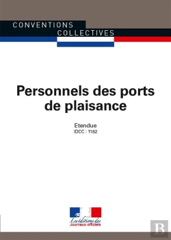 Bertrand.pt - Personnels Des Ports De Plaisance ; Convention Collective Nationale Étendue - Idcc : 1182  (8e Édition)
