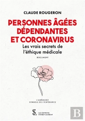 Personnes Âgées Dépendantes Et Coronavirus : Les Vrais Secrets De L'Éthique Médicale