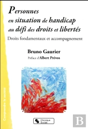 Personnes En Situation De Handicaps Au Défi Des Droits Et Libertés ; Droits Fondamentaux Et Accompagnement