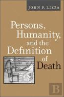 Persons, Humanity, And The Definition Of Death
