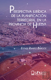 Perspectiva Jurídica De La Planificación Territorial En La Provincia De Huelva