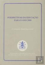 Perspectivas da Educação Para o Ano 2000  Colóquio Internacional 