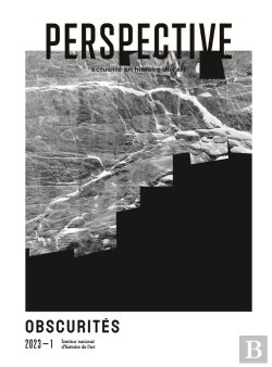 Bertrand.pt - Perspective : Actualite En Histoire De L'Art, 2023-1. Obscurites