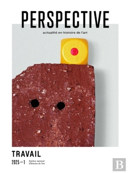 Bertrand.pt - Perspective : Actualité En Histoire De L'Art, 2025-1 : Travail