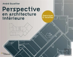 Bertrand.pt - Perspective En Architecture Intérieure : Exercices Et Recettes