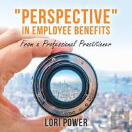 ''Perspective'' In Employee Benefits