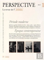 Perspective. La Revue De L'Inha, N  1/2013. Periode Moderne/Epoque Co Ntemporaine