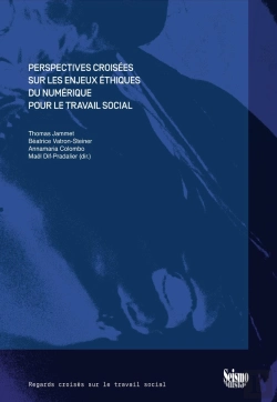 Bertrand.pt - Perspectives Croisées Sur Les Enjeux Éthiques Du Numérique Pour Le Travail Social