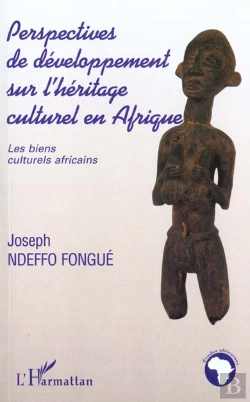 Bertrand.pt - Perspectives De Développement Sur L'Héritage Culturel En Afrique : Les Biens Culturels Africains