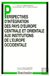 Perspectives D'Intégration Des Pays D'Europe Centrale Et Orientale Aux Institutions De L'Europe Occidentale
