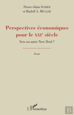 Bertrand.pt - Perspectives Économiques Pour Le Xxie Siècle ; Vers Un Autre New Deal ?