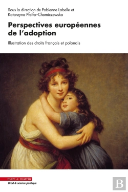 Bertrand.pt - Perspectives Européennes De L'Adoption : Illustration Des Droits Français Et Polonais