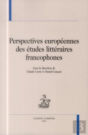 Perspectives Européennes Des Études Littéraires Francophones