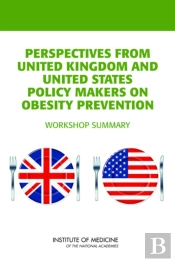 Perspectives From United Kingdom And United States Policy Makers On Obesity Prevention