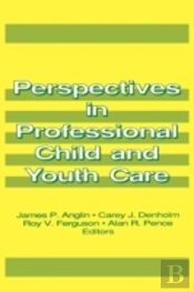 Perspectives In Professional Child And Youth Care