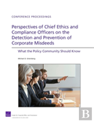 Perspectives Of Chief Ethics And Compliance Officers On The Detection And Prevention Of Corporate Misdeeds