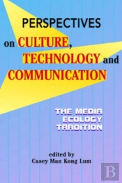 Perspectives On Culture, Technology And Communication