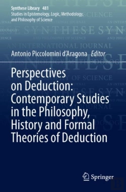 Bertrand.pt - Perspectives On Deduction: Contemporary Studies In The Philosophy, History And Formal Theories Of Deduction