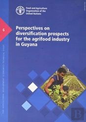 Perspectives On Diversification Prospects For The Agrifood Industry In Guyana