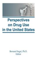 Perspectives On Drug Use In The United States