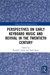 Perspectives On Early Keyboard Music And Revival In The Twentieth Century