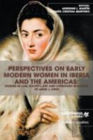 Perspectives On Early Modern Women In Iberia And The Americas