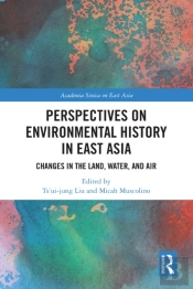 Perspectives On Environmental History In East Asia