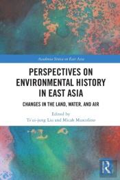 Perspectives On Environmental History In East Asia