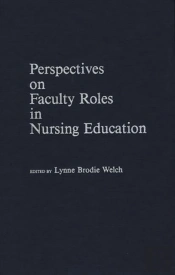 Perspectives On Faculty Roles In Nursing Education