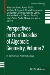 Perspectives On Four Decades Of Algebraic Geometry, Volume 2