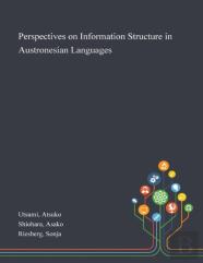 Perspectives On Information Structure In Austronesian Languages