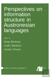Perspectives On Information Structure In Austronesian Languages