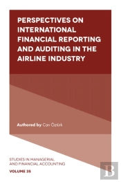 Perspectives On International Financial Reporting And Auditing In The Airline Industry
