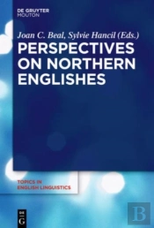 Perspectives On Northern Englishes