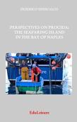 Perspectives On Procida, The Seafaring Island In The Bay Of Naples