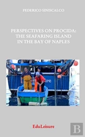 Perspectives On Procida, The Seafaring Island In The Bay Of Naples