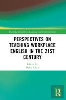 Perspectives On Teaching Workplace English In The 21st Century