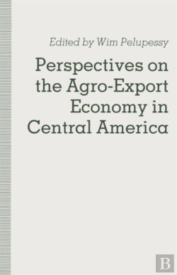 Bertrand.pt - Perspectives On The Agro-Export Economy In Central America