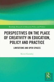 Perspectives On The Place Of Creativity In Education, Policy And Practice