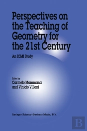 Perspectives On The Teaching Of Geometry For The 21st Century