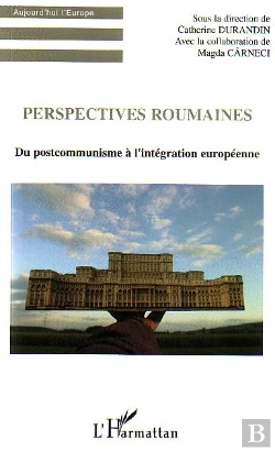 Bertrand.pt - Perspectives Roumaines : Du Postcommunisme À L'Intégration Européenne